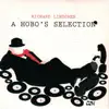 A Hobo's Selection album lyrics, reviews, download