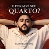 E Fora do Seu Quarto? - Single