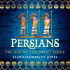 Persians - Professor Lloyd Llewellyn-Jones