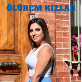 Ölürem Kızlar - Aylin Demir