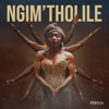 NGIM'THOLILE - Single