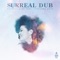 Surreal (Live Dub) - Natural High Music & Tessanne Chin lyrics
