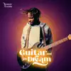 Guitar and a Dream album lyrics, reviews, download