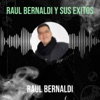 Raul Bernaldi Y Sus Éxitos