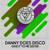 Give It to Me Sister - Single