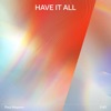 Have It All - Single