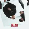 Stream & download I See You (with Marc E. Bassy) - Single