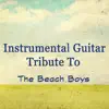Instrumental Guitar Tribute to the Beach Boys album lyrics, reviews, download