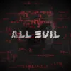 All Evil - Single album lyrics, reviews, download
