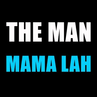 Mama Lah - Single by The Man album reviews, ratings, credits