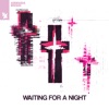 Waiting for a Night - Single