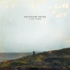 You Stay by the Sea - Single