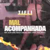 Mal Acompanhada (feat. Slow Gang, Córtex Cam Cam & Duace) - Single album lyrics, reviews, download