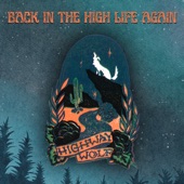 Highway Wolf - Back In The High Life Again