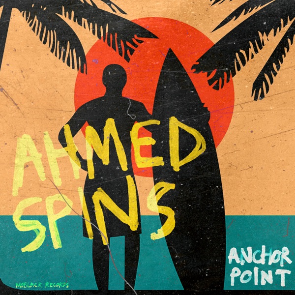 Anchor Point EP - Ahmed Spins
