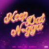 Keep Dat Nigga (Part 2) [feat. GloRilla, Kali & Big Boss Vette] - Single