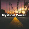 Mystical Power - Single album lyrics, reviews, download