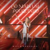 Só Mais um Pouquinho (Ao Vivo) - Single
