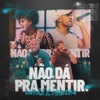 Não Dá Pra Mentir - Single