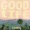 Good Life - Good Life (feat. Elderbrook)