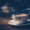 Morning Coffee and You - Single