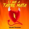 El Que A Tarro Mata - Single album lyrics, reviews, download