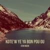 STAR MIZIK - Kote'w Ye Ya Bon Pou Ou