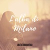 L'alba di Milano - Single