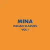 Italian Classics: Mina, Vol. 1 album lyrics, reviews, download