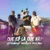 Que Es La Que Hay - Single album lyrics, reviews, download