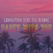 Party with You (feat. Full Blown) artwork