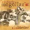Anilarla Mogollar & Silüetler album lyrics, reviews, download