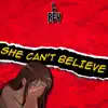 She Can't Believe - Single album lyrics, reviews, download