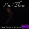I'm Thru (feat. K Nova) - Single album lyrics, reviews, download