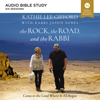 The Rock, the Road, and the Rabbi: Audio Bible Studies - Kathie Lee Gifford