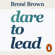 Brené Brown - Dare to Lead