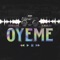 Oyeme - Javkillah, AX Beats & Singular SG lyrics