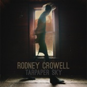 Rodney Crowell - Oh What a Beautiful World