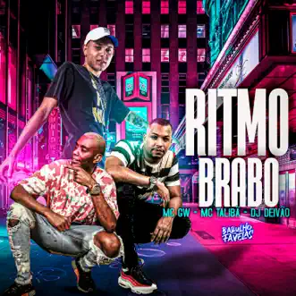 Ritmo Brabo - Single by MC GW, Dj Deivão & MC Talibã album reviews, ratings, credits