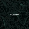Another Love - Single