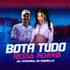 Stream & download Bota Tudo Nessa Porra - Single