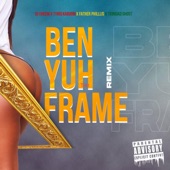 Ben Yuh Frame (feat. Father Phillis & Trinidad Ghost) [Remix] artwork
