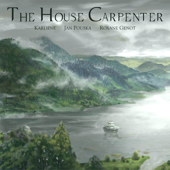 The House Carpenter - Roxane Genot, Jan Pouska & Karliene