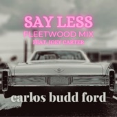 Say Less (feat. Joey Carter) [Fleetwood Mix] artwork