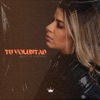 Tu Voluntad - Single