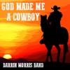 God Made Me a Cowboy - Single