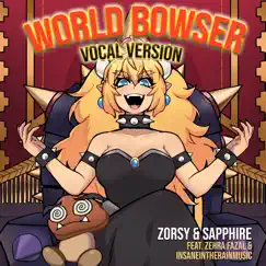 World Bowser (feat. insaneintherainmusic) [Vocal Version] - Single by Sapphire & Zorsy album reviews, ratings, credits