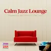 Calm Jazz Lounge: Relaxing Cafe Music for Study, Sleep, Chill album lyrics, reviews, download