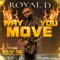 Way You Move (feat. Magic One) - Royal D lyrics