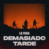 Demasiado Tarde - Single